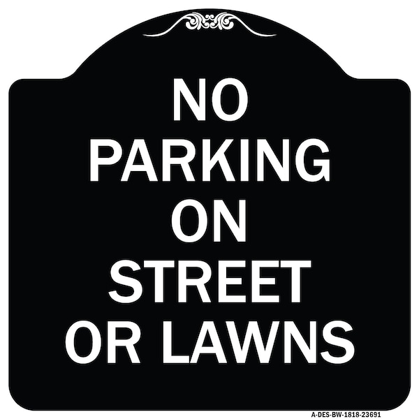 No Parking on Street or Lawns Heavy-Gauge Aluminum Architectural Sign, 18" x 18", BW-1818-23691